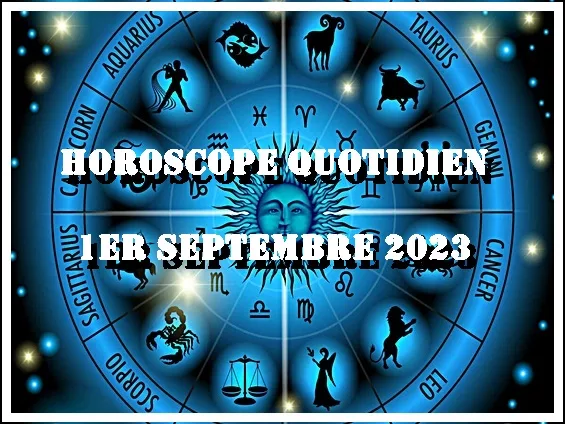 Horoscope quotidien 1er septembre 2023