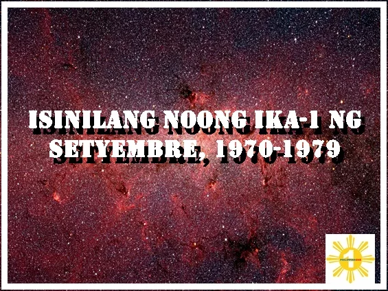 Isinilang noong ika-1 ng Setyembre, 1970-1979 This article has been provided by Robert J Dornan for PhilippineOne.