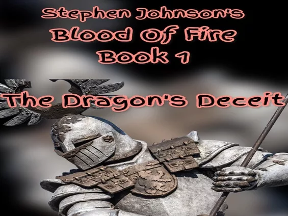 BLOOD OF FIRE - BOOK 1: The Dragon's Deceit