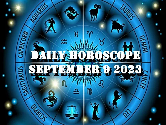 Daily Horoscope September 9 2023