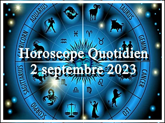 Horoscope Quotidien 2 septembre 2023