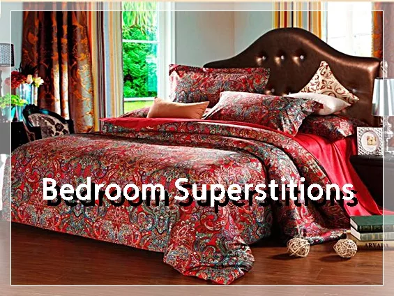 Bedroom Superstitions