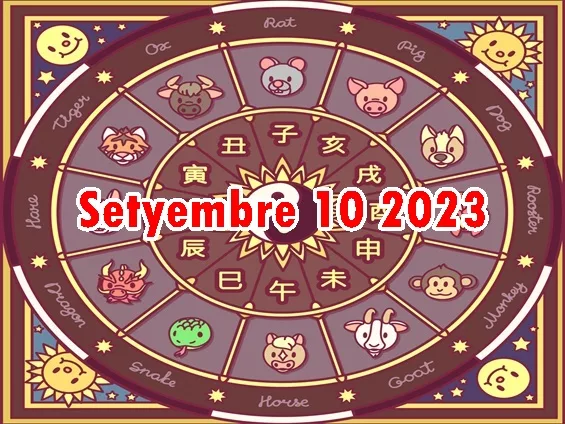 Chinese Horoscope Setyembre 10 2023