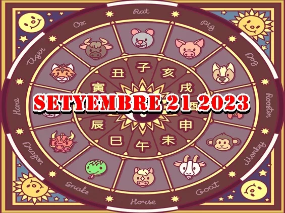 Chinese Horoscope Setyembre 21 2023