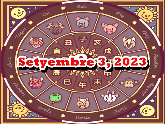 Chinese Horoscope Setyembre 3, 2023