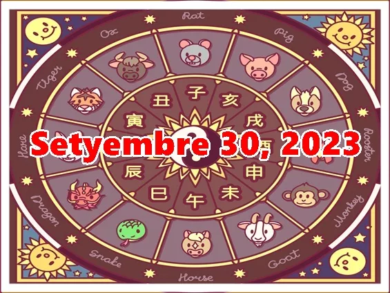 Chinese Horoscope Setyembre 30, 2023