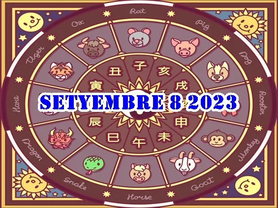 Chinese Horoscope Setyembre 8 2023