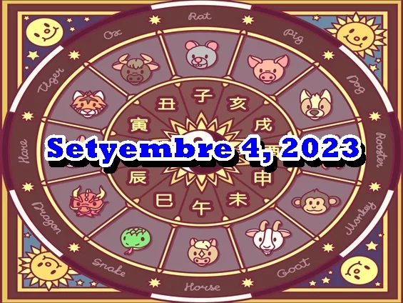 Chinese Horoscope Setyembre 4, 2023