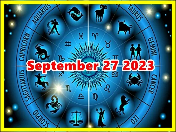 Daily Horoscope September 27, 2023