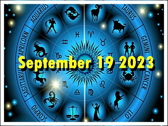 Daily Horoscope September 19 2023