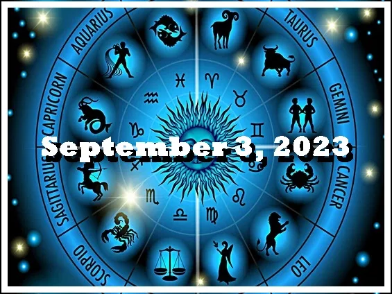 Daily Horoscope September 3, 2023