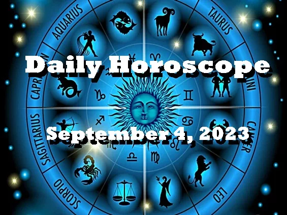 Daily Horoscope September 4, 2023
