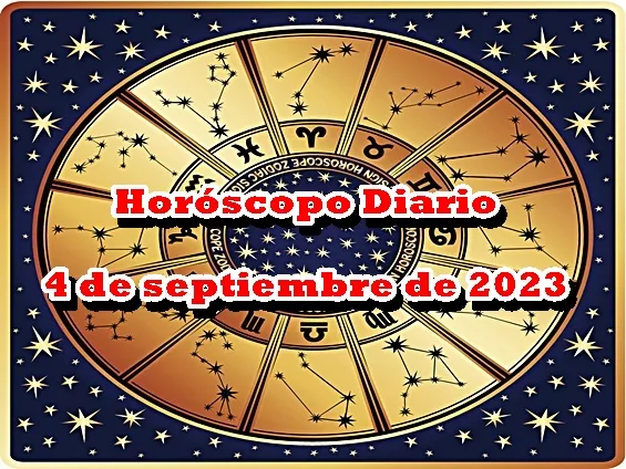 Horóscopo Diario 4 de septiembre de 2023