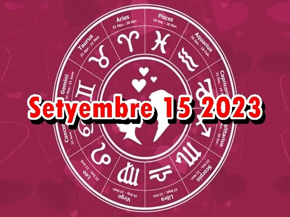 Horoscope Pag-Ibig Setyembre 15 2023