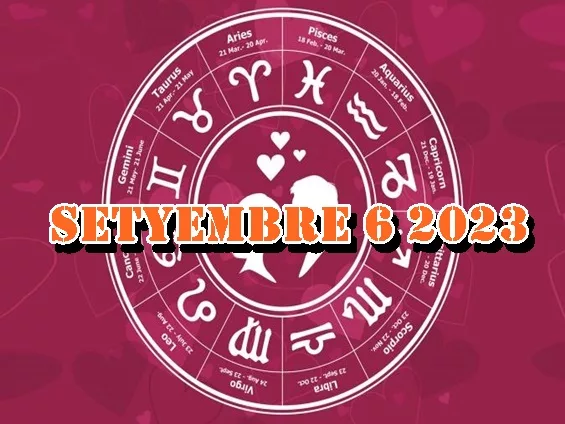 Horoscope Pag-Ibig Setyembre 6 2023