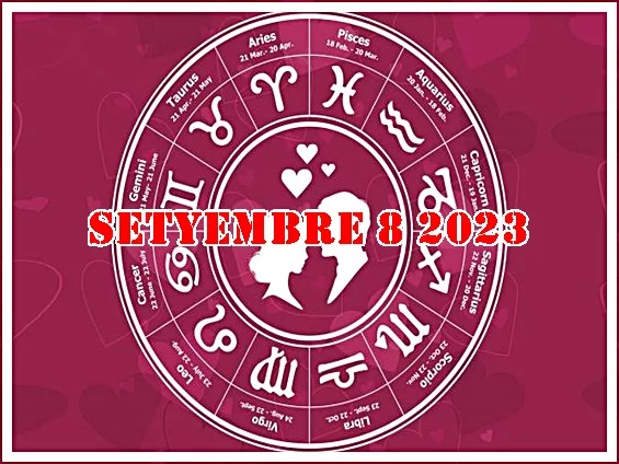 Horoscope Pag-Ibig Setyembre 8, 2023