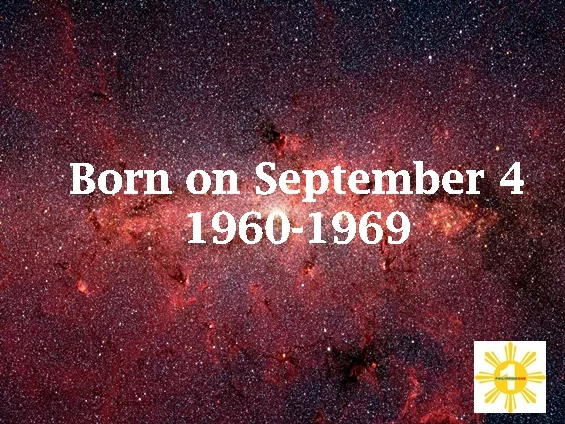 Born on September 4 1960-1969 with Life Path Numbers This article has been provided by Robert J Dornan for PhilippineOne.com