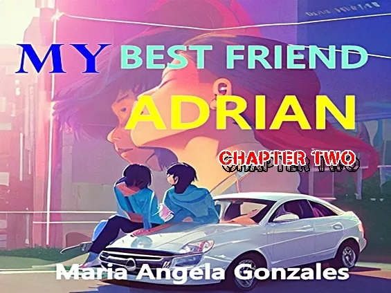 My Best Friend Adrian Chapter Two