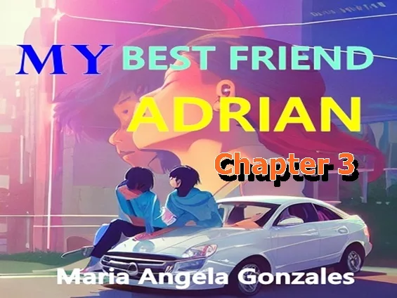 My Best Friend Adrian: Chapter 3