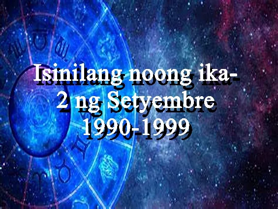 Isinilang noong ika-2 ng Setyembre, 1990-1999 This article was provided by Robert J Dornan for PhilippineOne.com