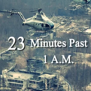 23 Minutes Past 1 A.M. in an epic historical novel covering the Chernobyl disaster. Unforgettable